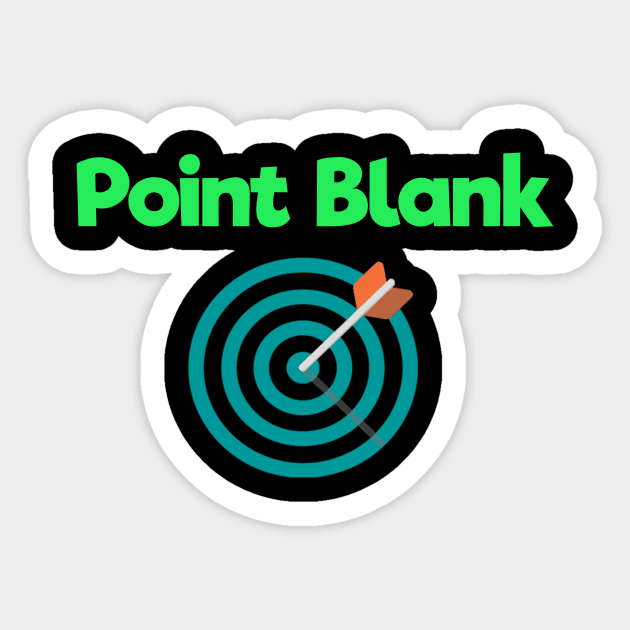 Point Blank Sticker by cypryanus